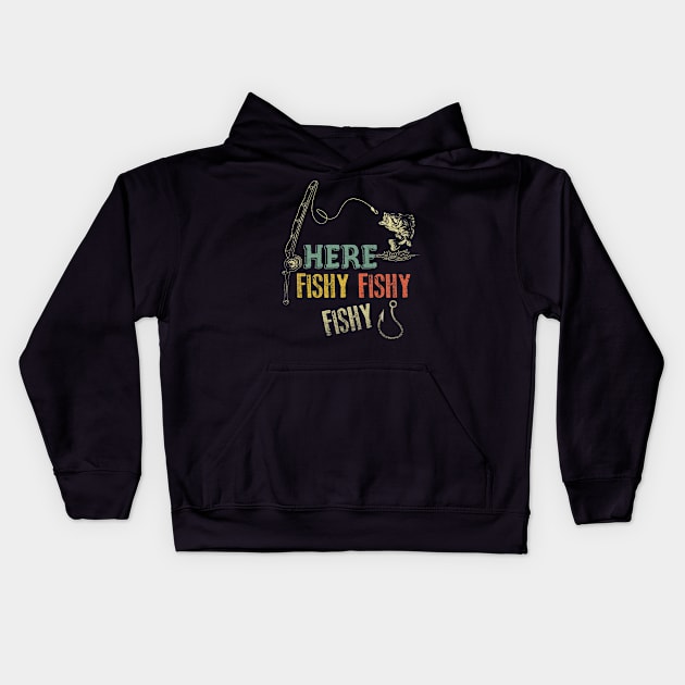 Here Fishy Fishy Fishy Retro Funny Fisherman Gift Fishing Kids Hoodie by blacks store